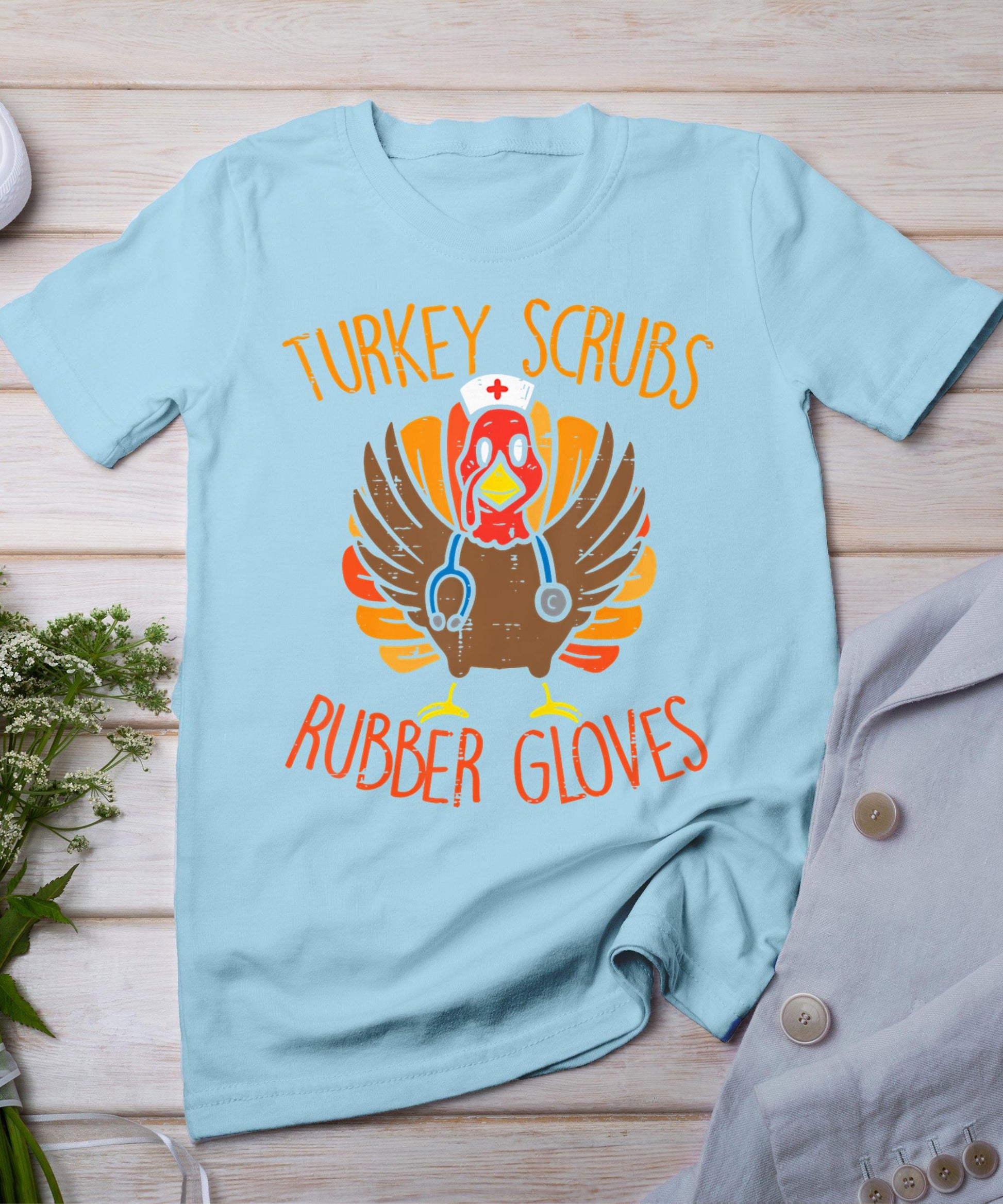 Turkey Scrubs Rubber Gloves Nurse Thanksgiving Fall Women T-Shirt