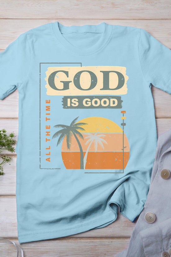 Cool Retro Christian Saying T Shirt God Is Good All The Time T-Shirt