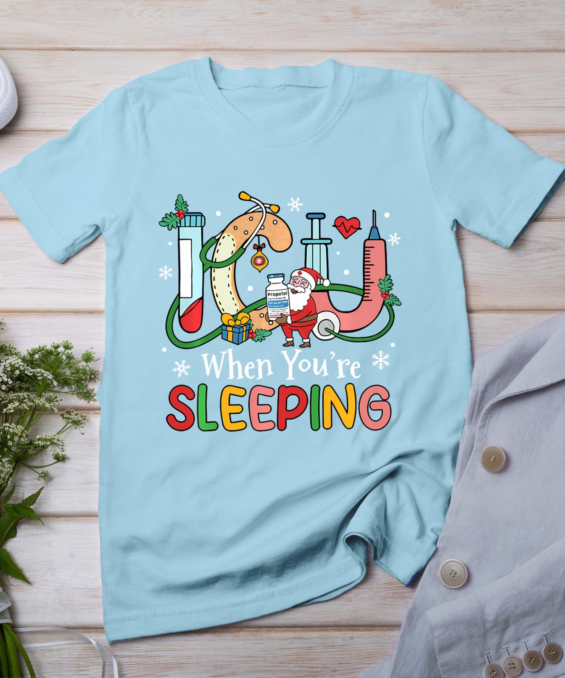 Icu When You're Sleeping Funny Icu Nurse Christmas Nursing T-Shirt