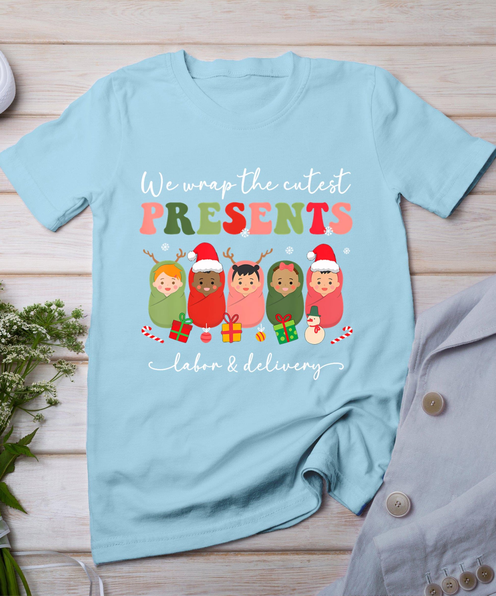 We Wrap Cutest Presents Labor Delivery Ld Nurse Christmas T-Shirt