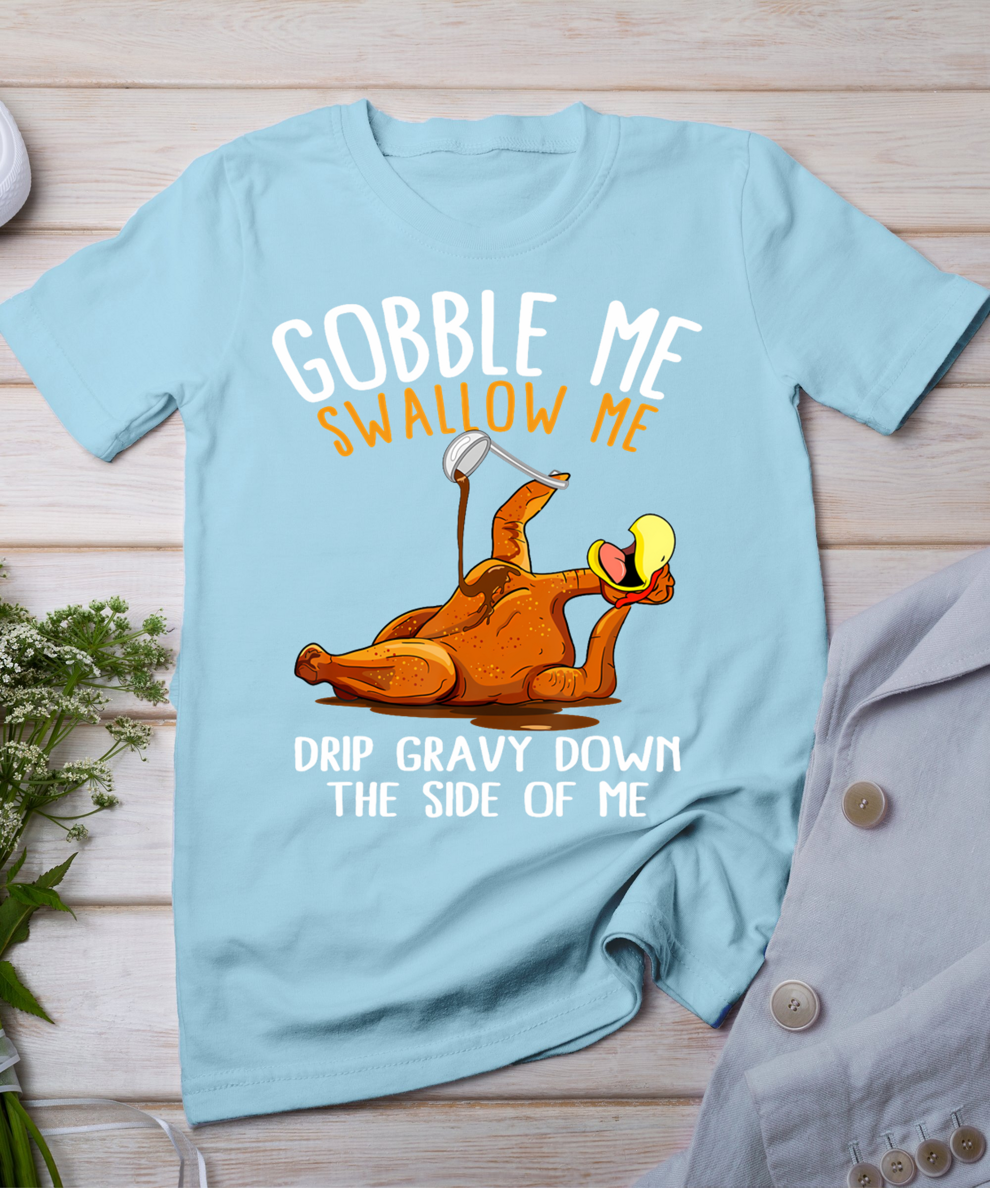 Gobble Me Swallow Me Shirt - Funny Thanksgiving T-Shirt