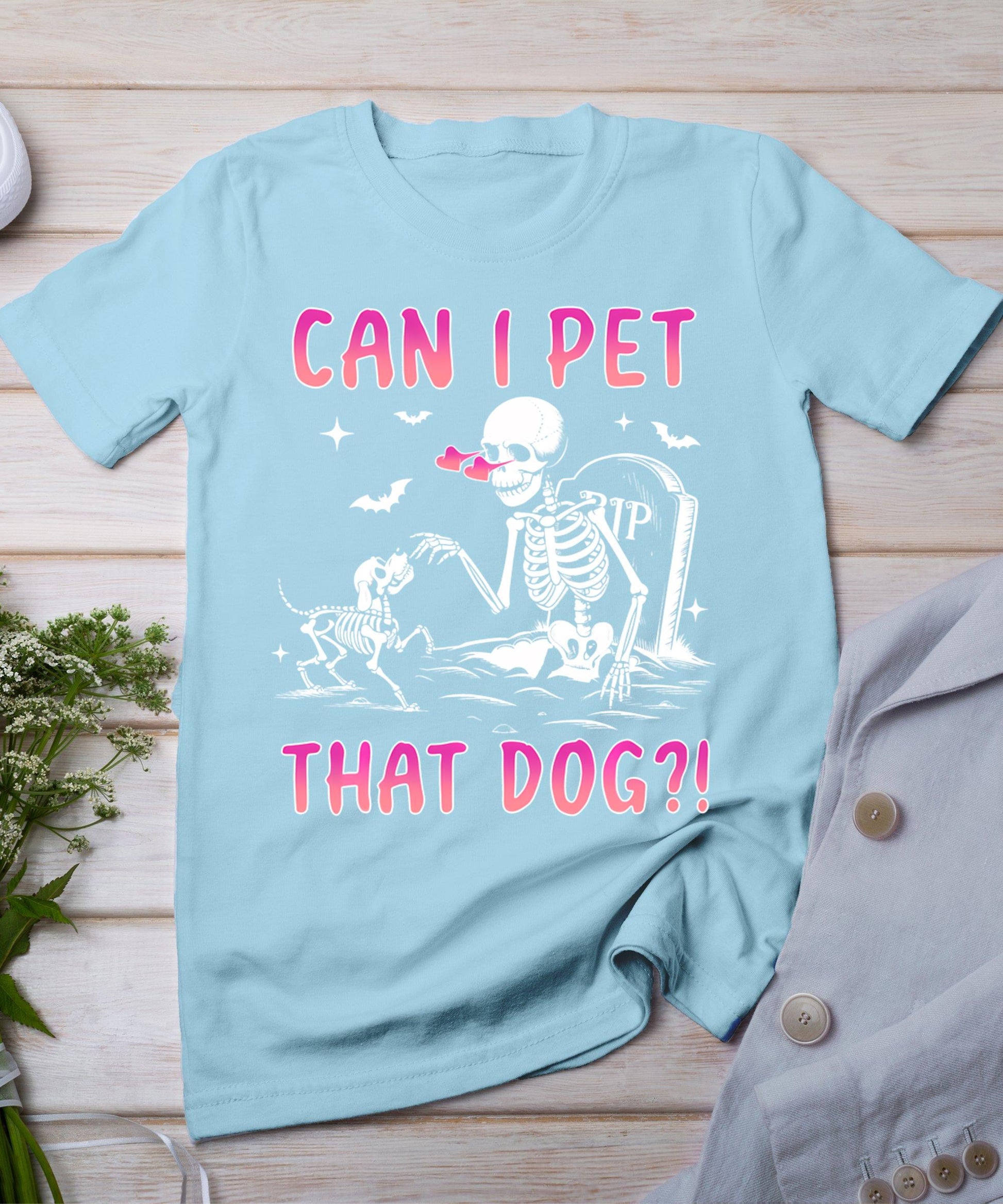 Can I Pet That Dog Funny Skeleton Dog Lover Halloween T-Shirt