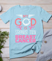 My God Stronger Than Breast Cancer Awareness Christian Women T-Shirt