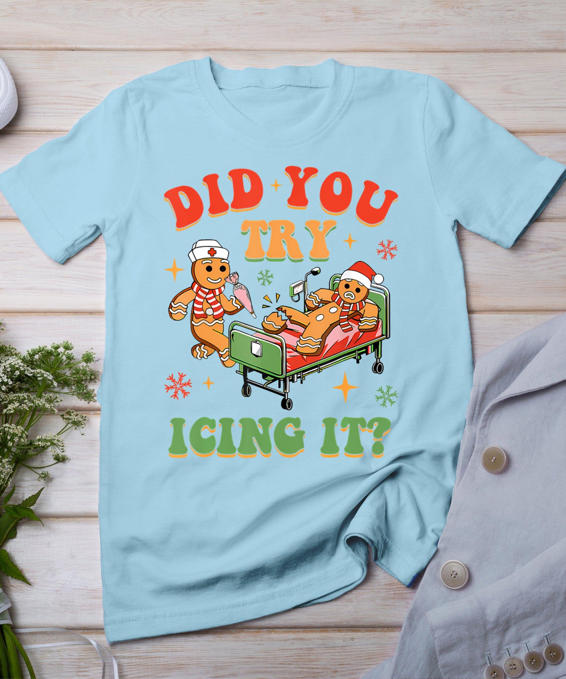 Retro Icu Nurse Christmas Gingerbread Did You Try Icing It T-Shirt