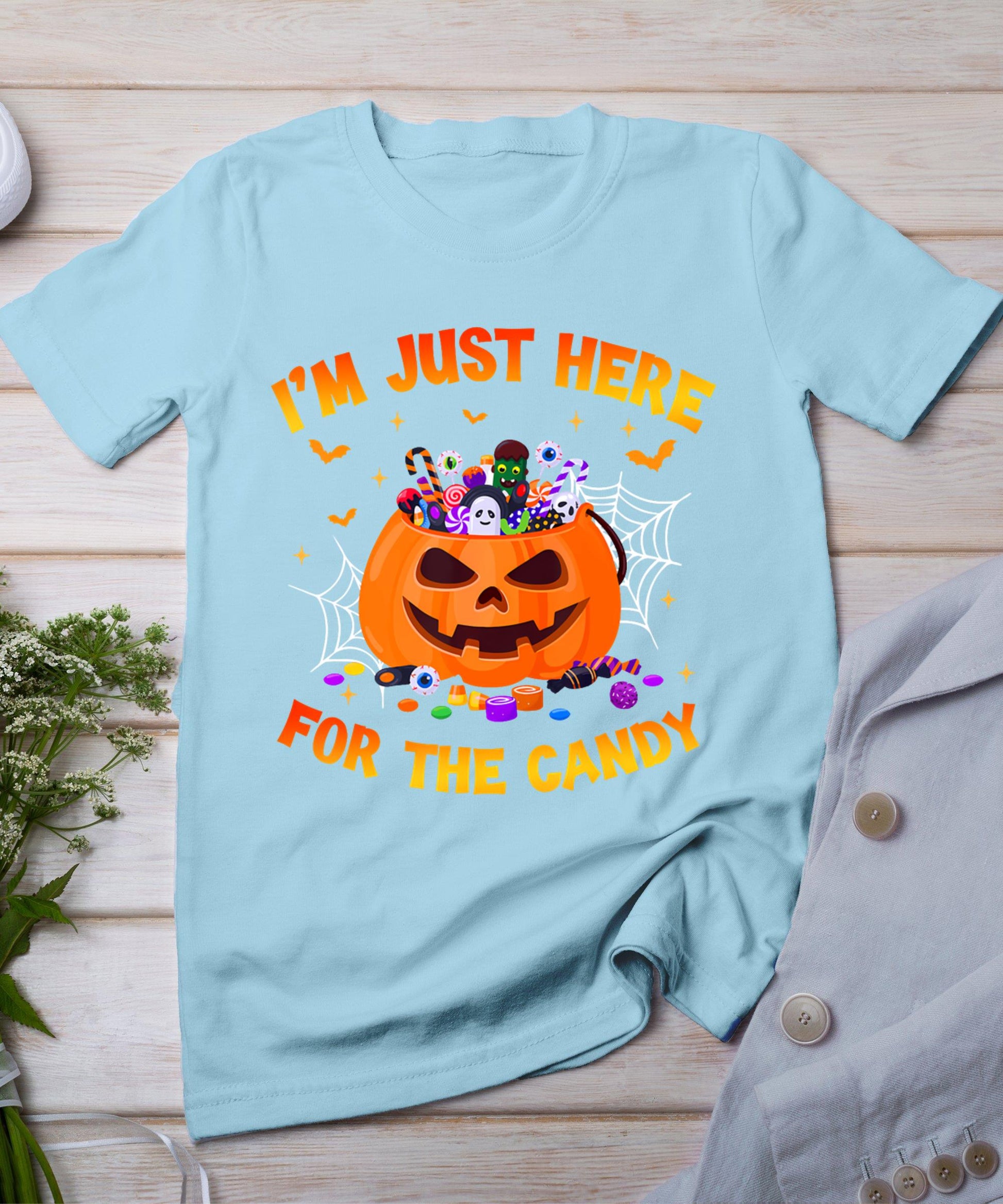 I'm Just Here For The Candy Funny Halloween Trick Or Treat T-Shirt