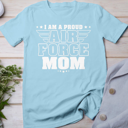 I Am A Proud Air Force Mom Patriotic Pride Military Mother T-Shirt