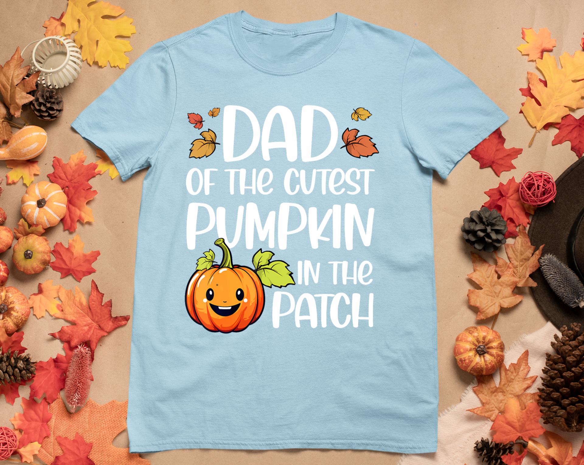 Dad Of Cutest Pumpkin In The Patch Halloween Thanksgiving T-Shirt