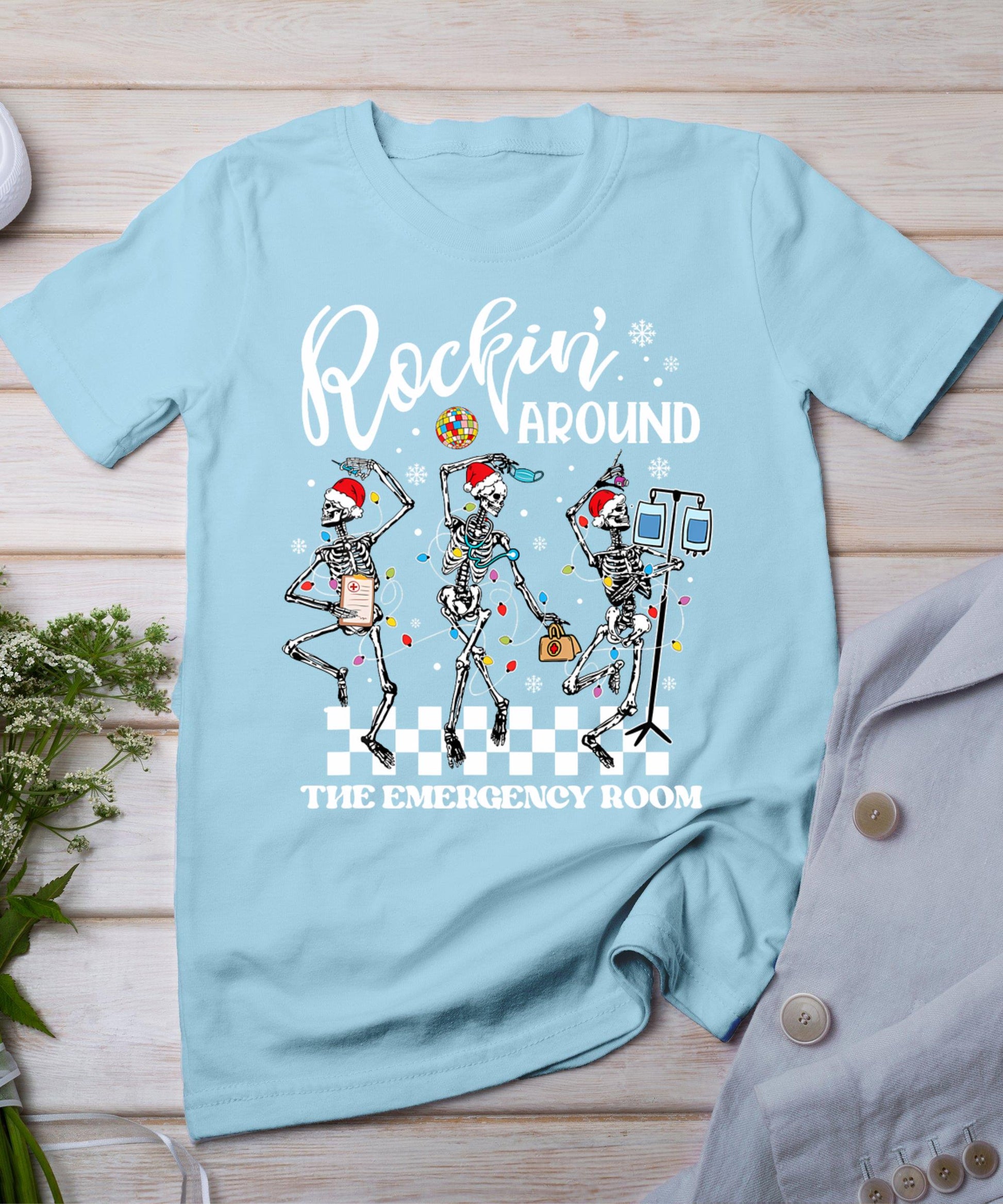 Er Christmas Nurse Rockin Around The Emergency Room Skeleton T-Shirt