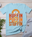 Thanksgiving Run Turkey Trot - Huffin And Puffin For Stuffin T-Shirt