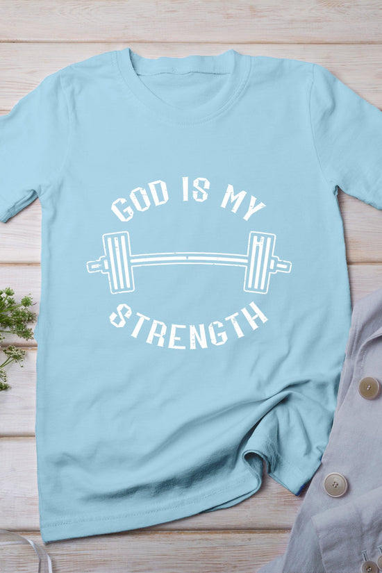 Gym God Is My Strength Christian Workout Fitness Women Men T-Shirt