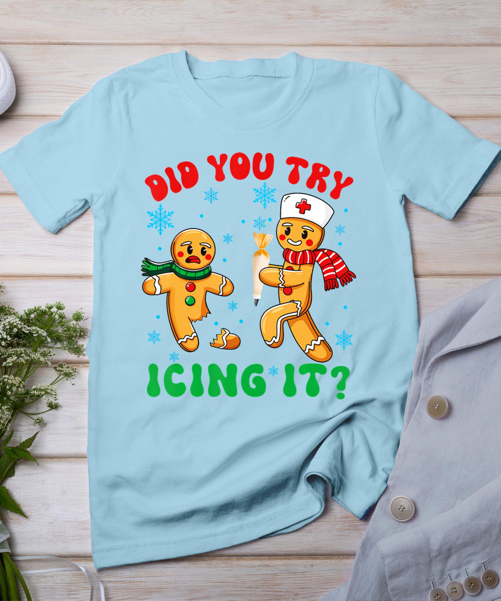 Funny Christmas Nurse Did You Try Icing It Gingerbread Man T-Shirt