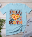 Fall Teacher Fall In Love With Math Funny Math Thanksgiving T-Shirt