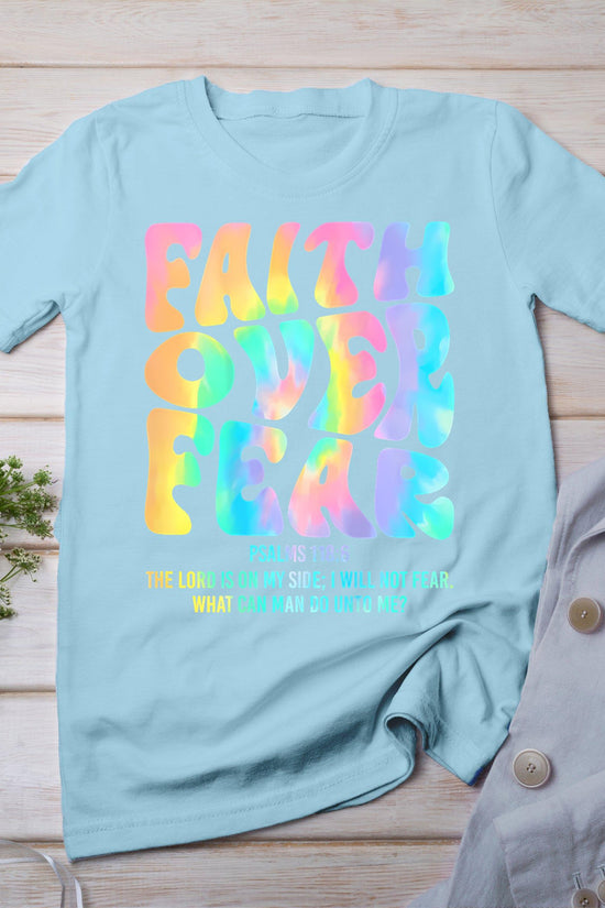 Faith Over Fear Bible Verse God Religious Christian Tie Dye T-Shirt