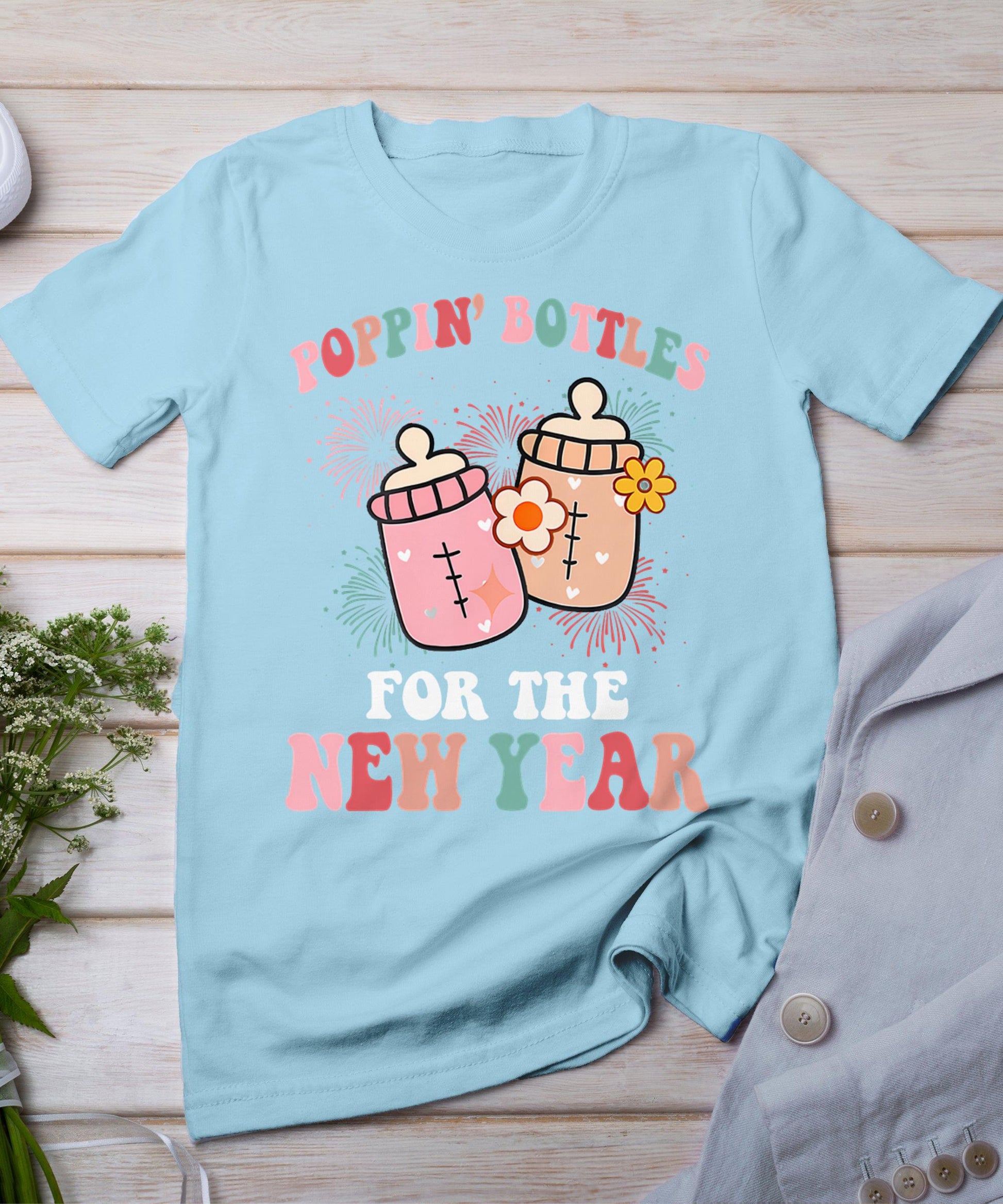 Icu Nurse Poppin Bottles For The New Year Baby Bottle Groovy T-Shirt