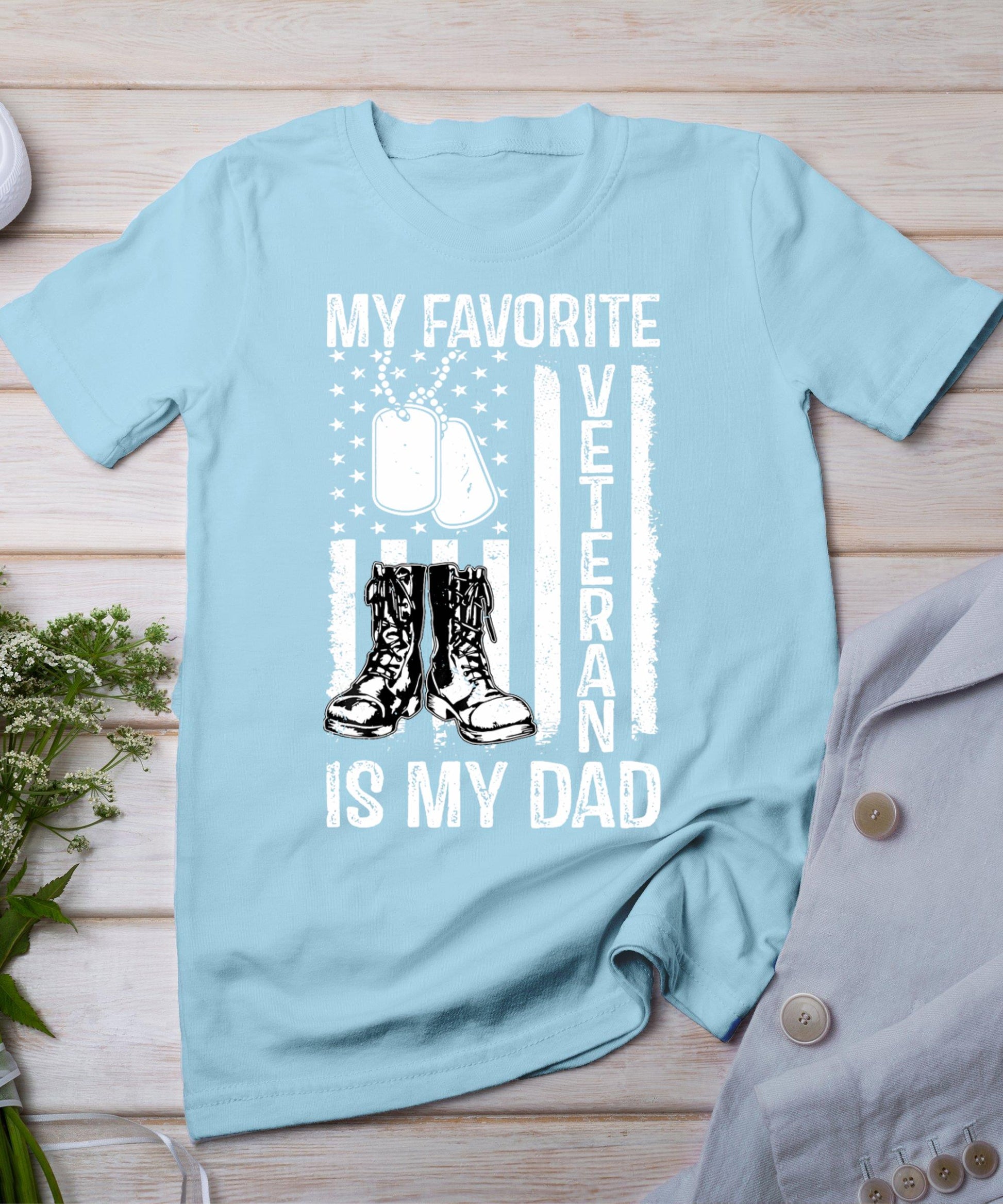 My Favorite Veteran Is My Dad Army Military Veterans Day T-Shirt