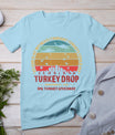 Thanksgiving Turkey Drop As God Is My Witness Turkeys Fly T-Shirt