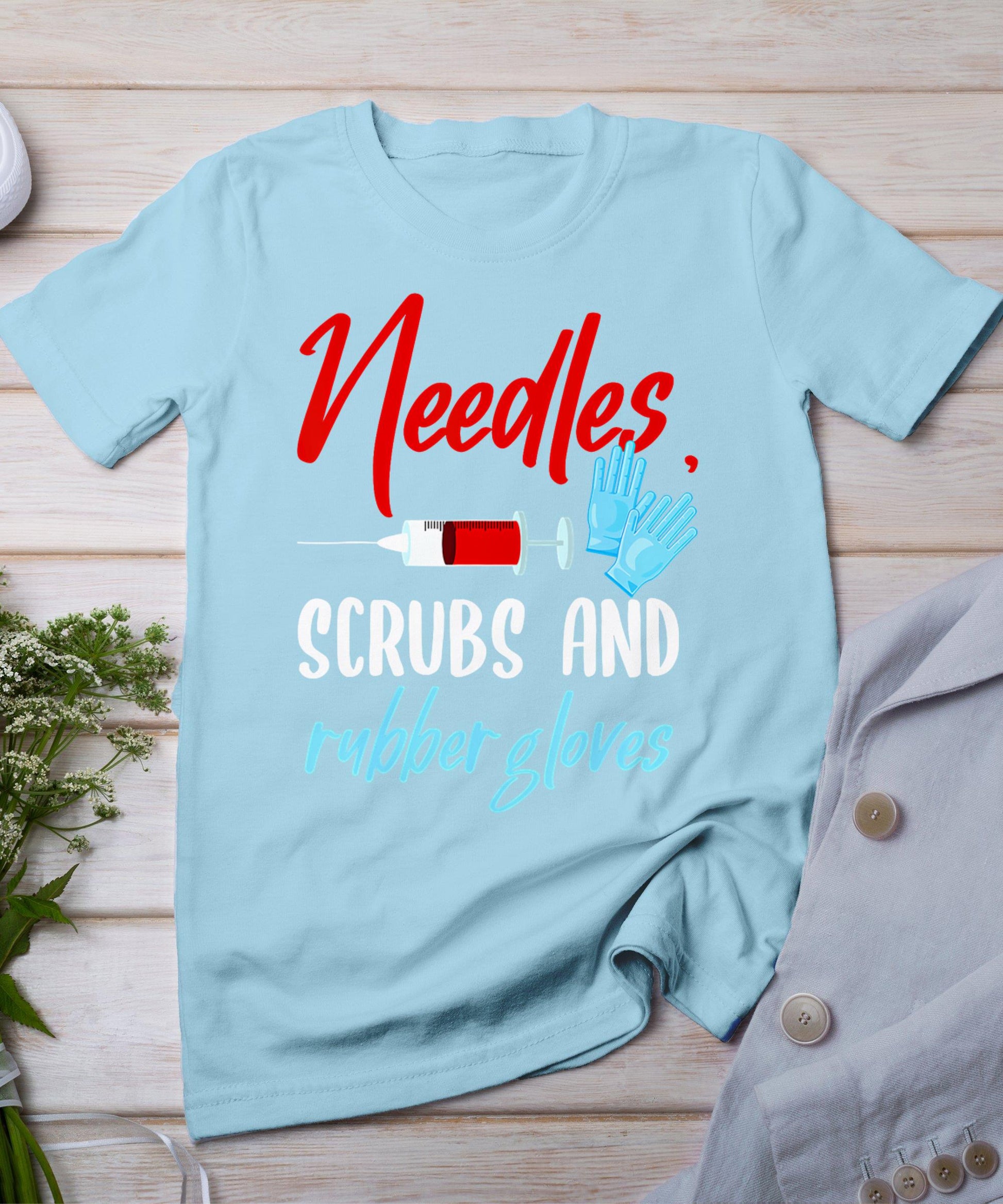 Phlebotomist Needles Scrubs Gloves Phlebotomy Tech Nurse T-Shirt