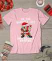 On The Naughty List And I Regret Nothing Shirt Dabbing Santa T-Shirt