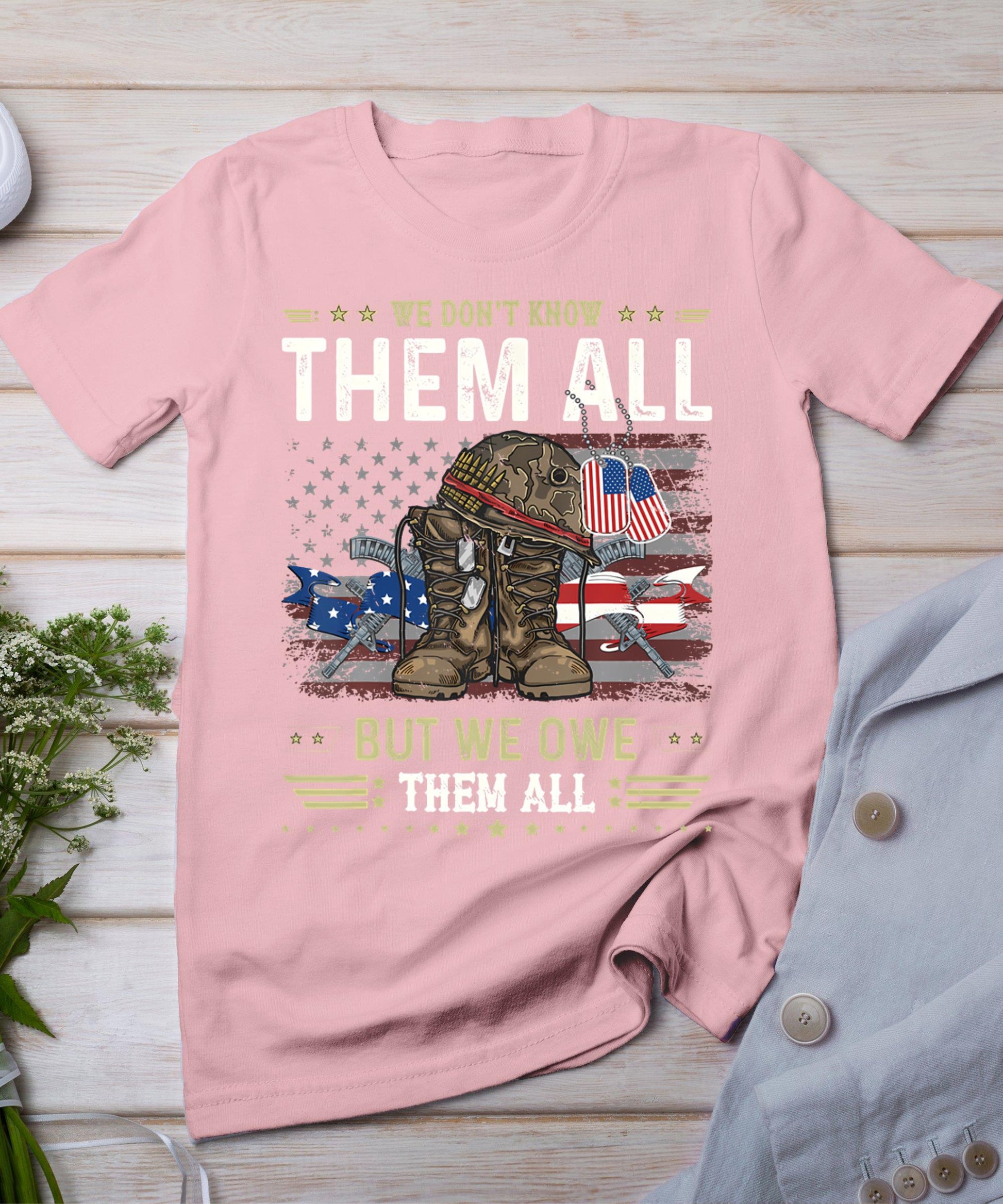 We Owe Them All Partiotic Veterans Day Memorial Day T-Shirt