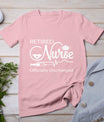 Retired Nurse Officially Discharged Retirement Party Gift T-Shirt