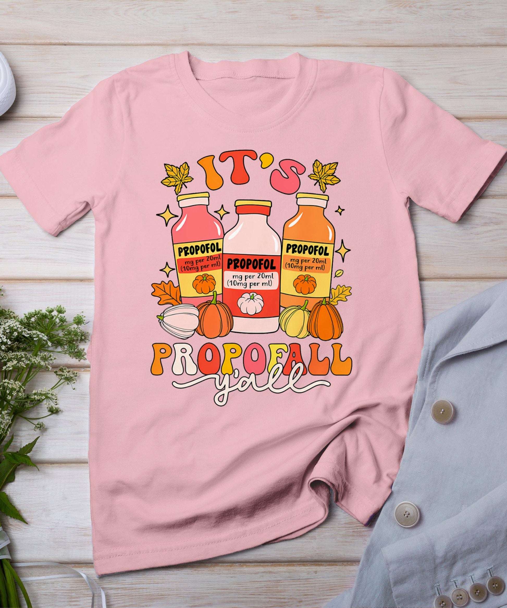 Funny Icu Nurse Thanksgiving It's Propofol Y'all Fall Autumn T-Shirt