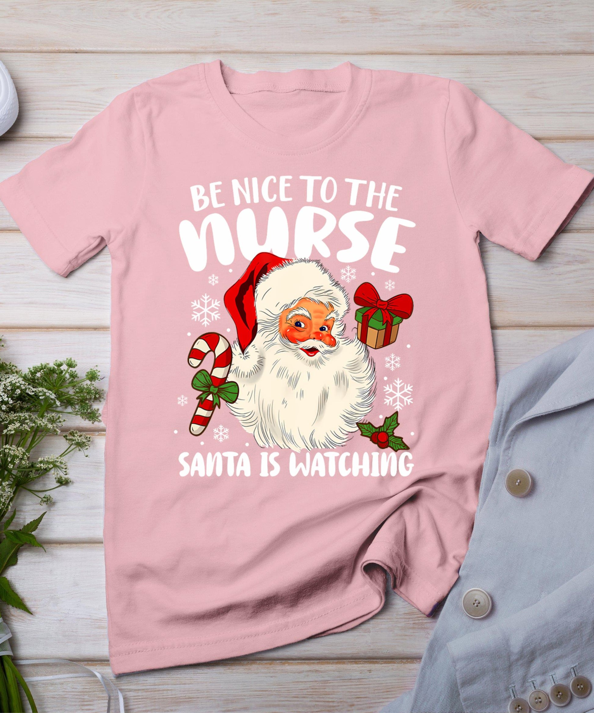 Nurse Christmas - Be Nice To The Nurse Santa Is Watching T-Shirt