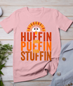 Thanksgiving Run Turkey Trot - Huffin And Puffin For Stuffin T-Shirt