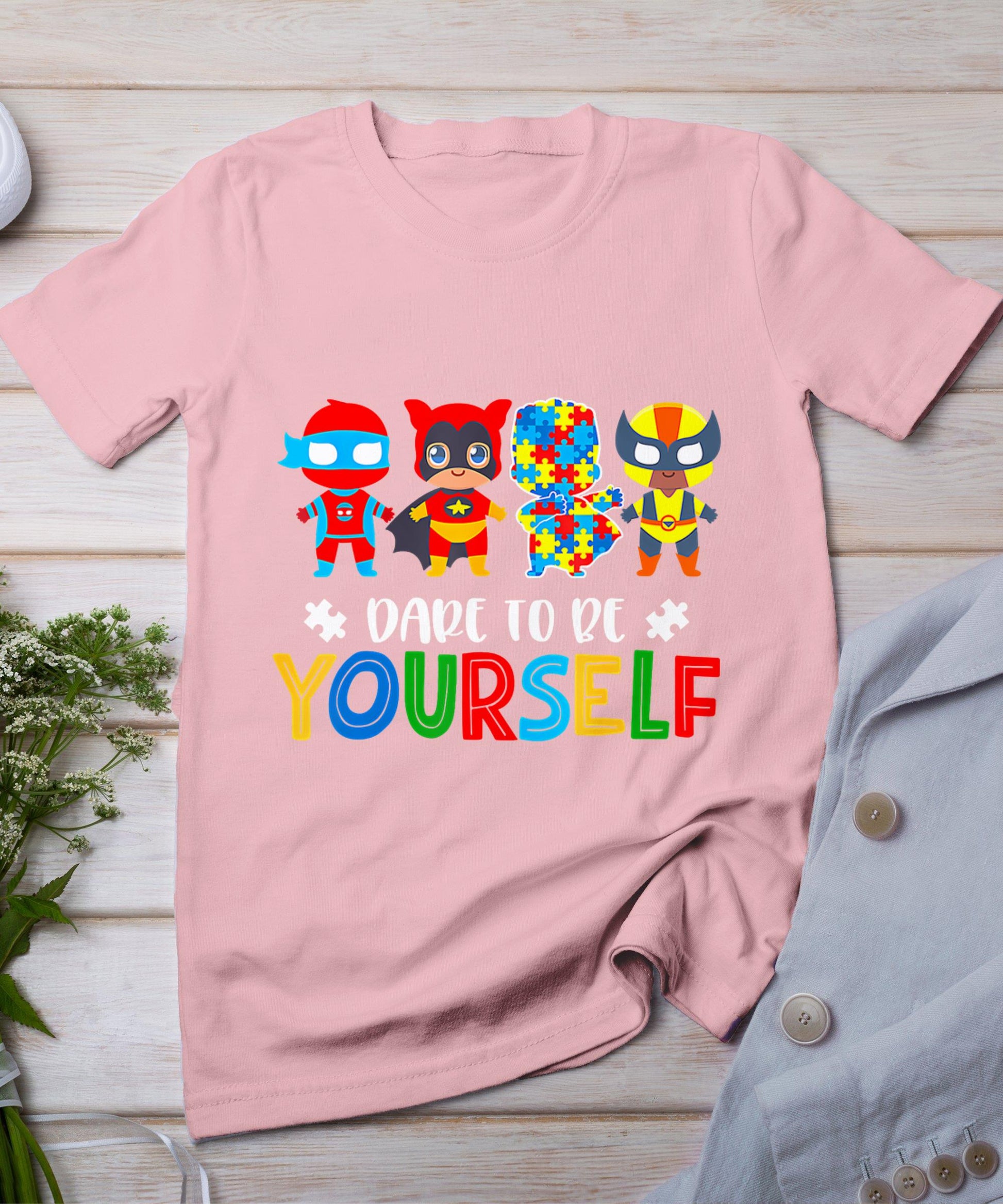 Dare To Be Yourself Shirt Autism Awareness Superheroes T-Shirt