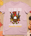 Funny Thanksgiving Teacher Turkey Lets Eat Kids Punctuation T-Shirt