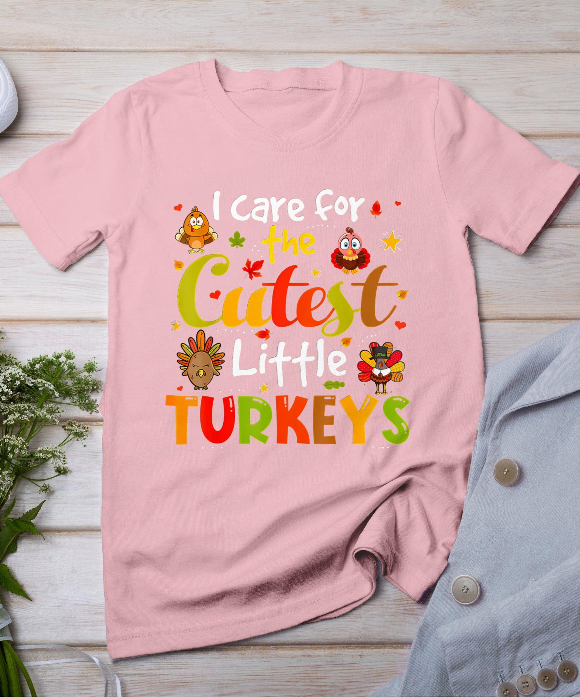 I Care For The Cutest Little Turkeys Thanksgiving Nicu Nurse T-Shirt