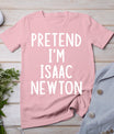 Pretend I'm Isaac Newton Easy Halloween Matching Costume T-Shirt