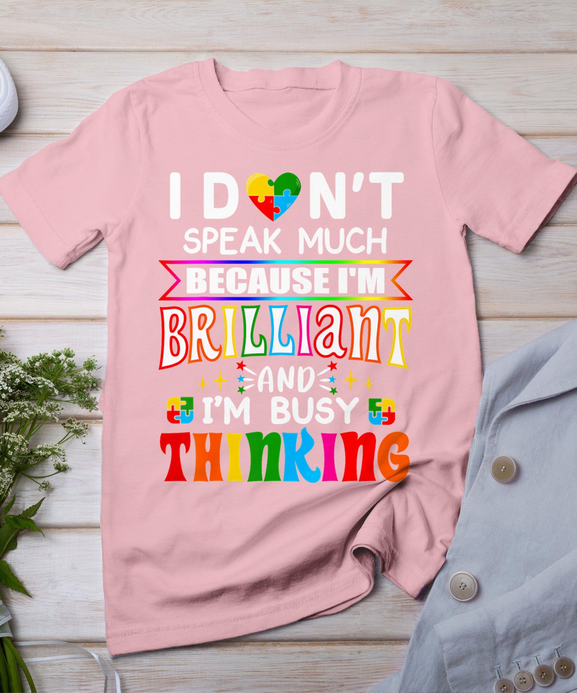 I Dont Speak Much Brilliant Autism Autistic Boys Girls Gift T-Shirt