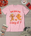 Funny Gingerbread Cookies School Nurse Did You Try Icing It T-Shirt