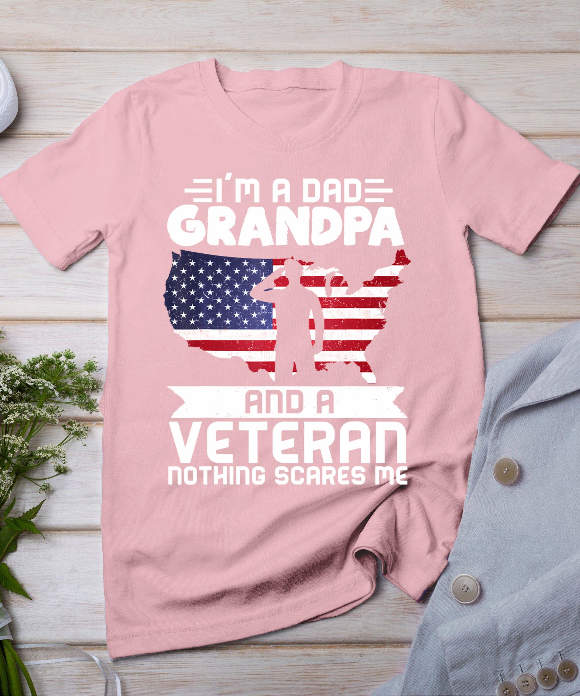 Dad Grandpa Veteran Nothing Scares Patriotic Veterans Day T-Shirt