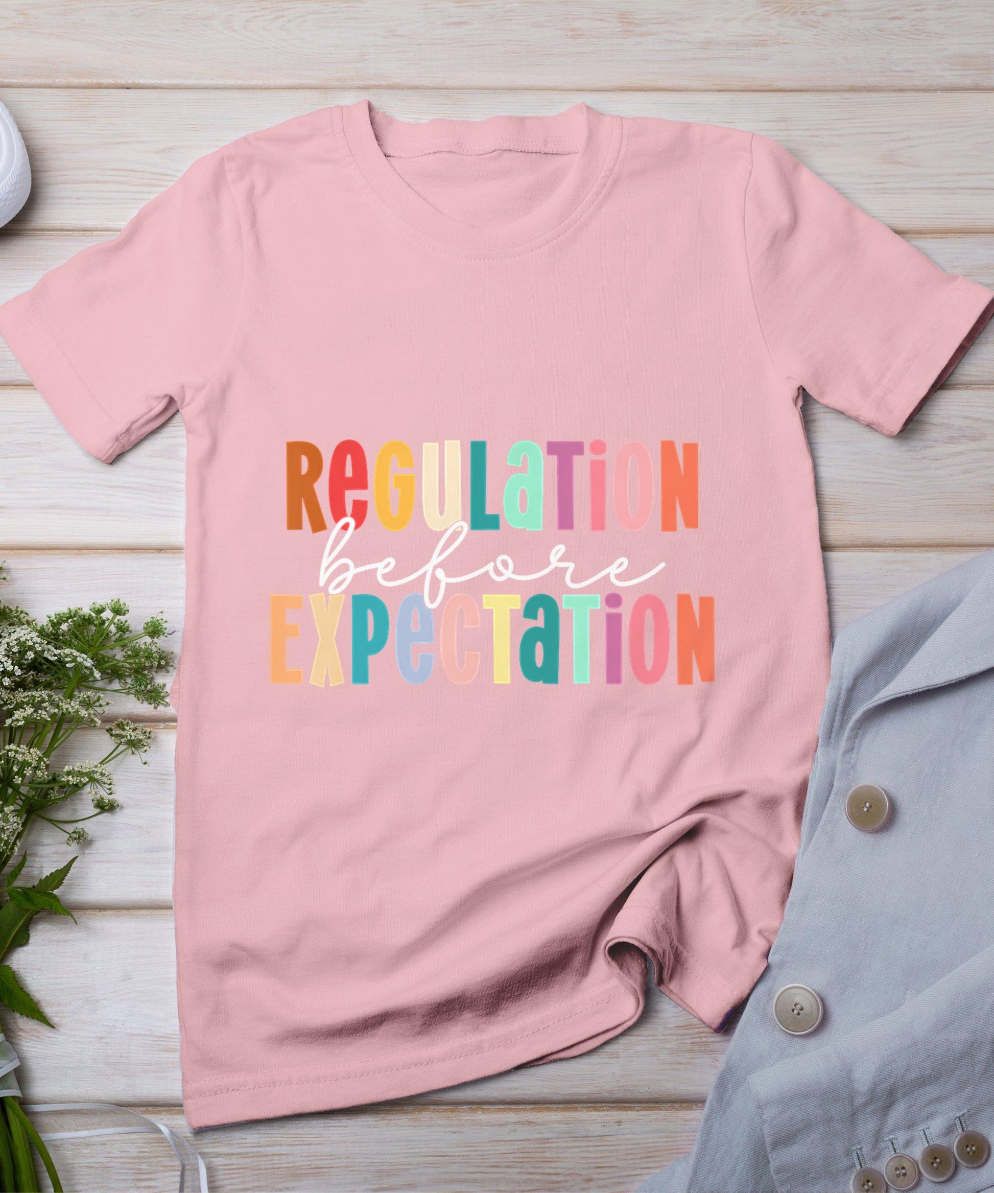 Regulation Before Expectation Autism Special Education T-Shirt