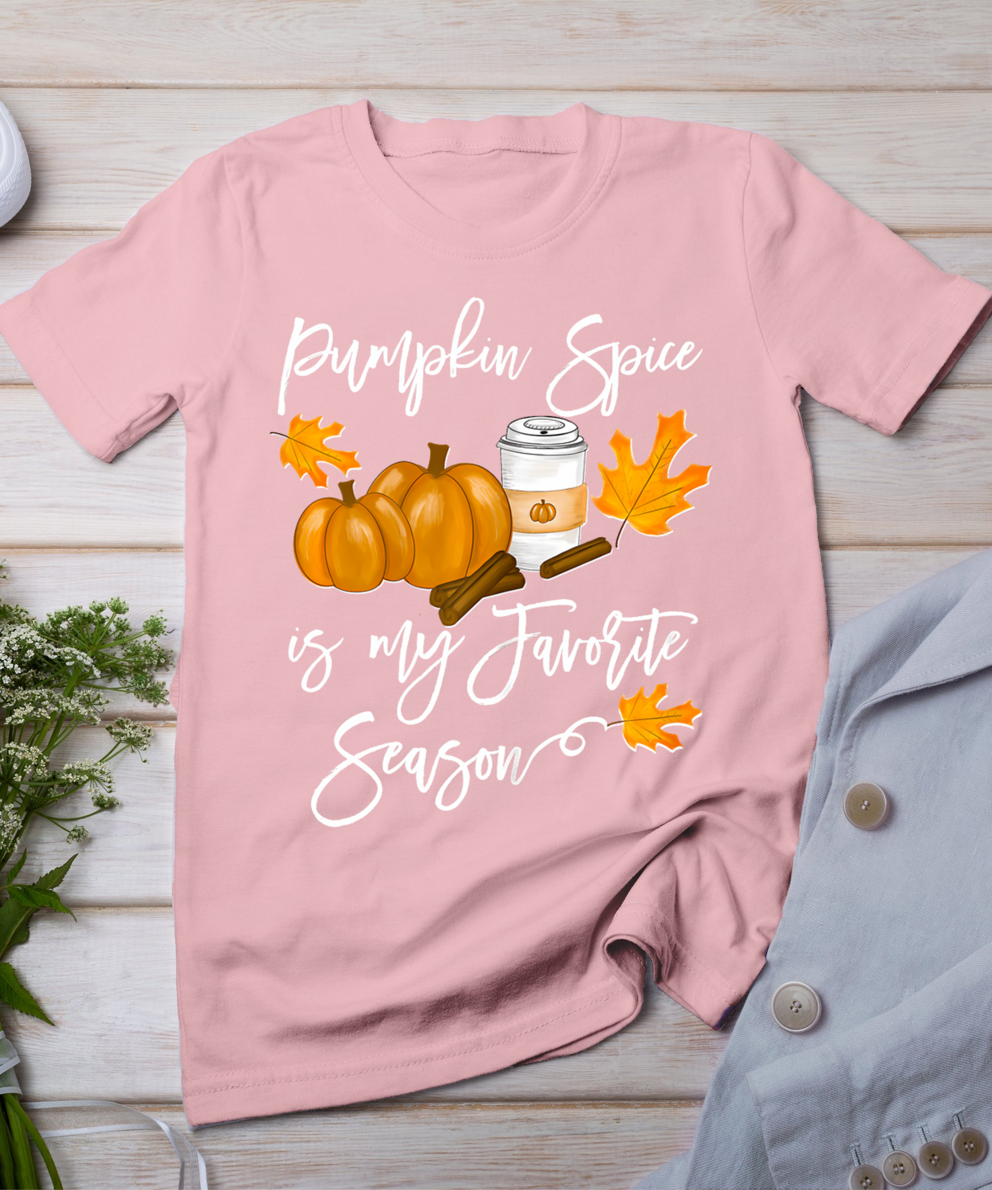 Thanksgiving Pumpkin Spice Is My Favorite Season T-Shirt