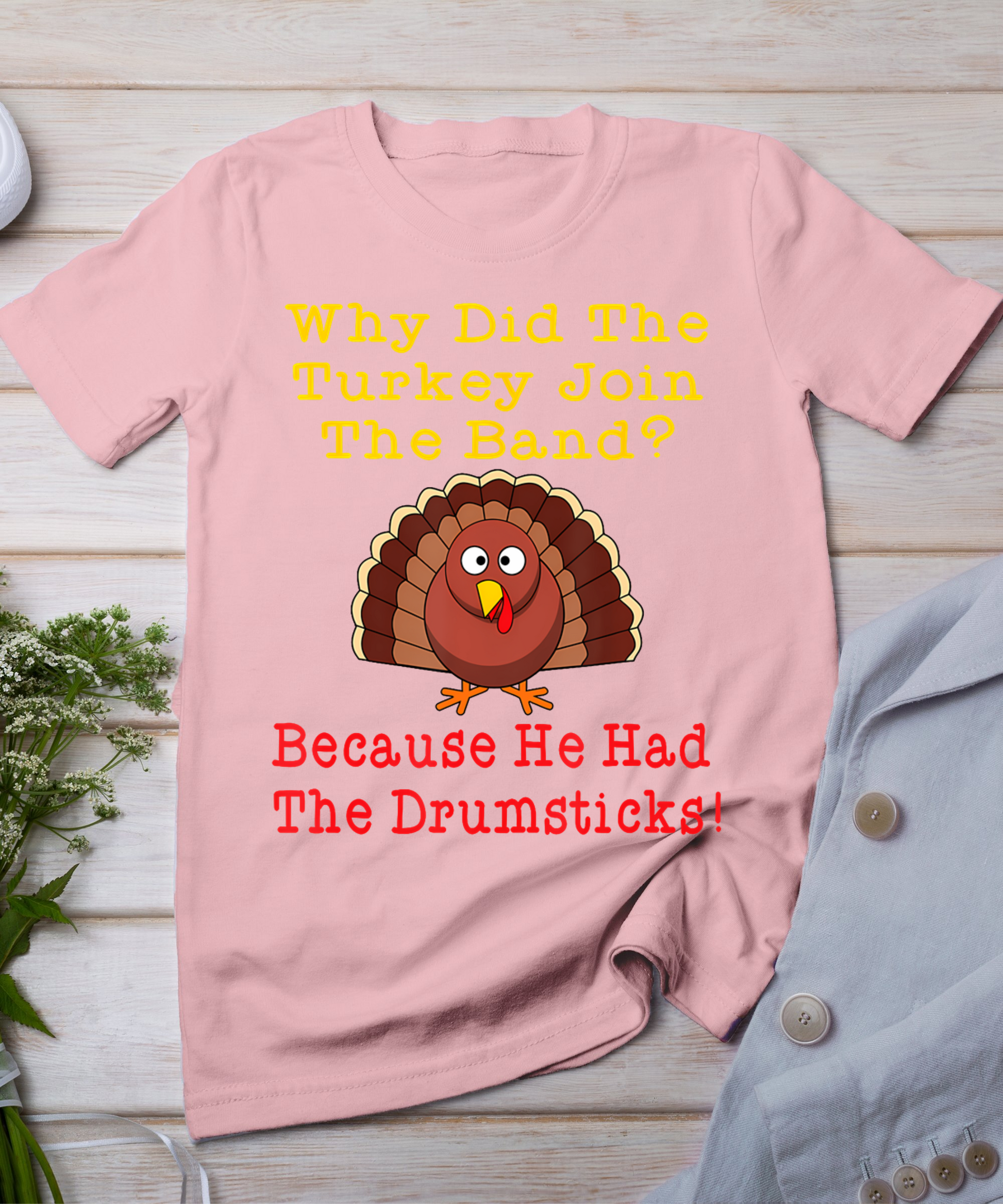 Funny Thanksgiving Joke Turkey Drumsticks Band Drummer T-Shirt