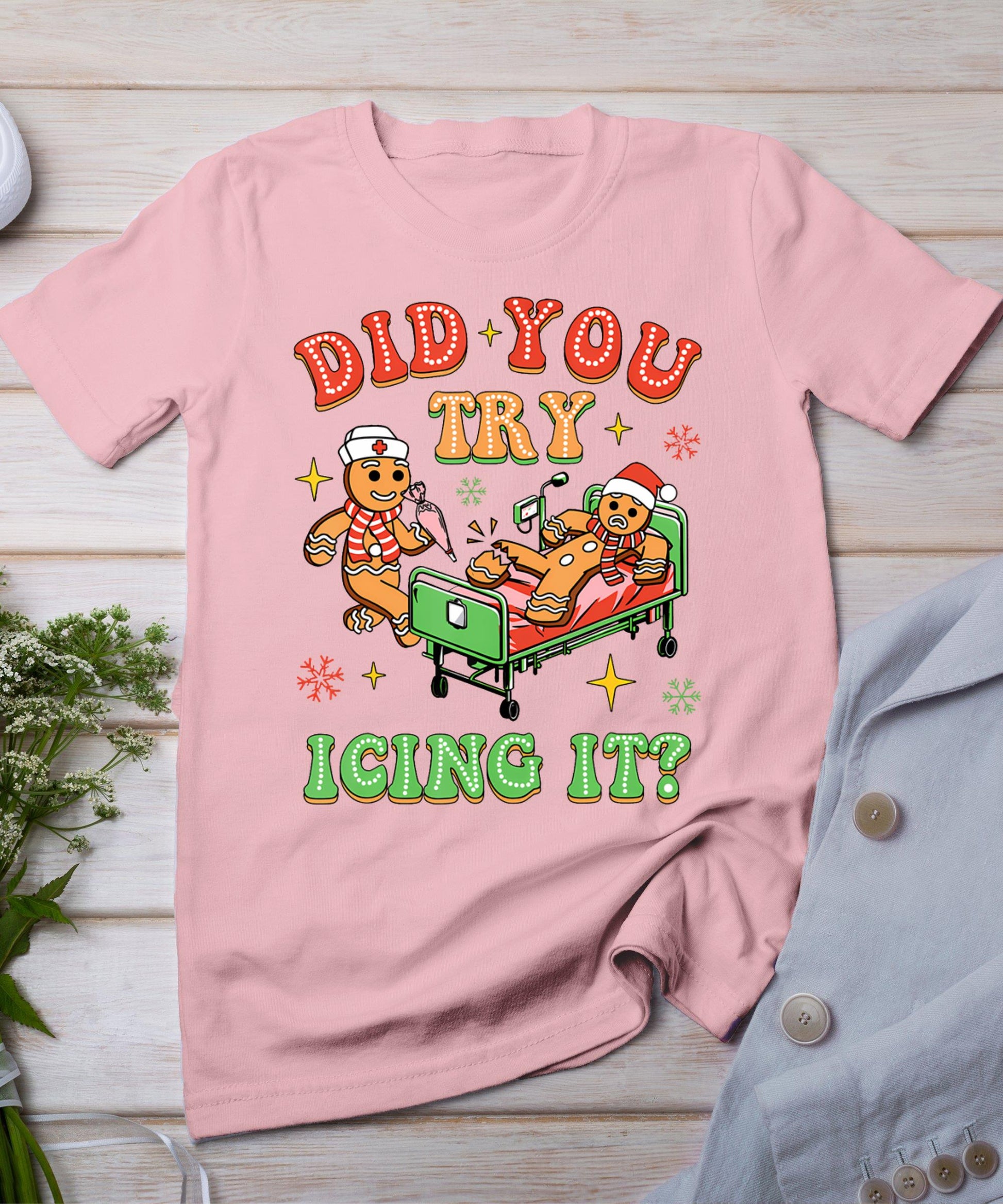 Christmas School Nurse Xmas Did You Try Icing It Gingerbread T-Shirt