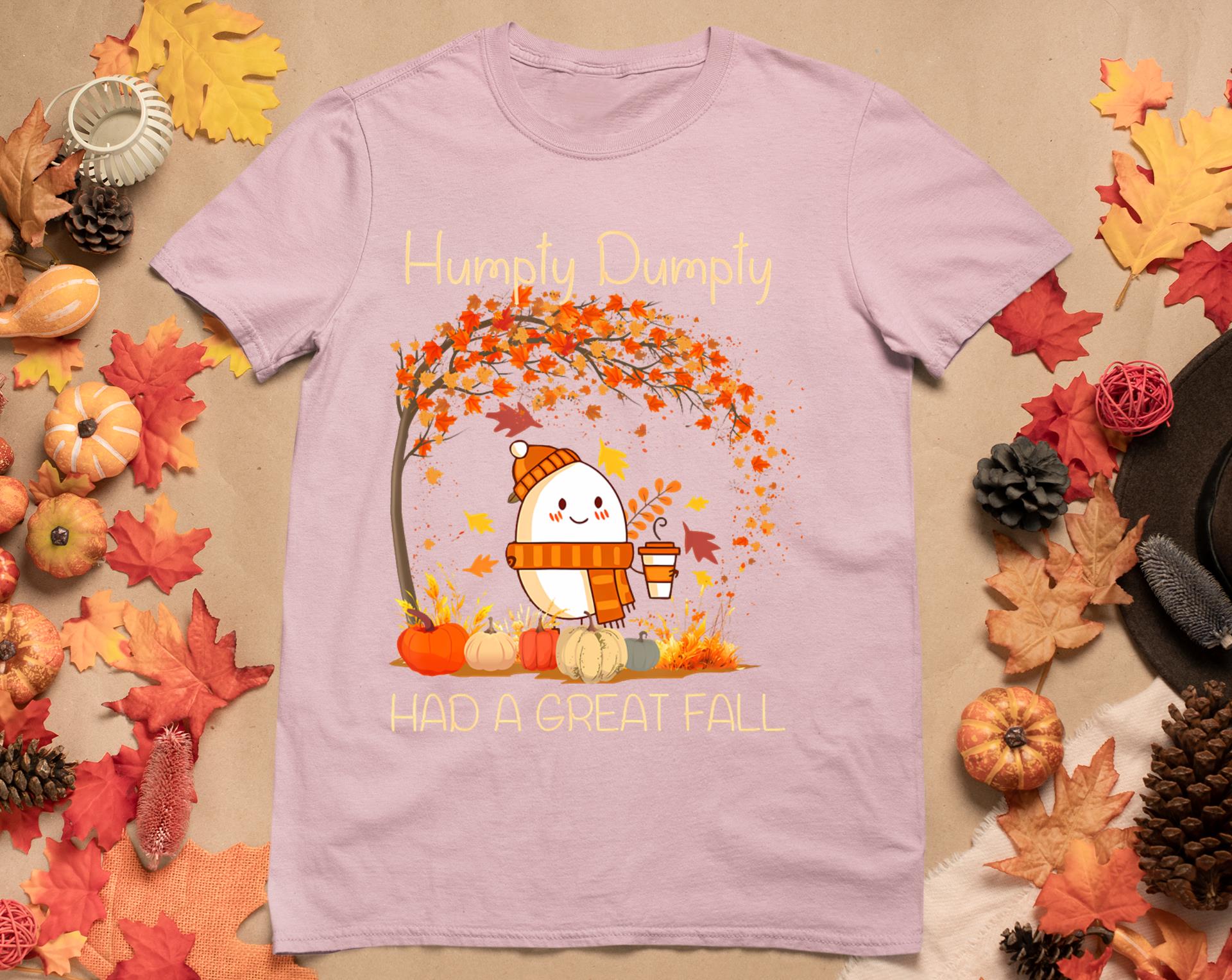 Humpty Dumpty Had A Great Fall Thanksgiving Autumn Halloween T-Shirt