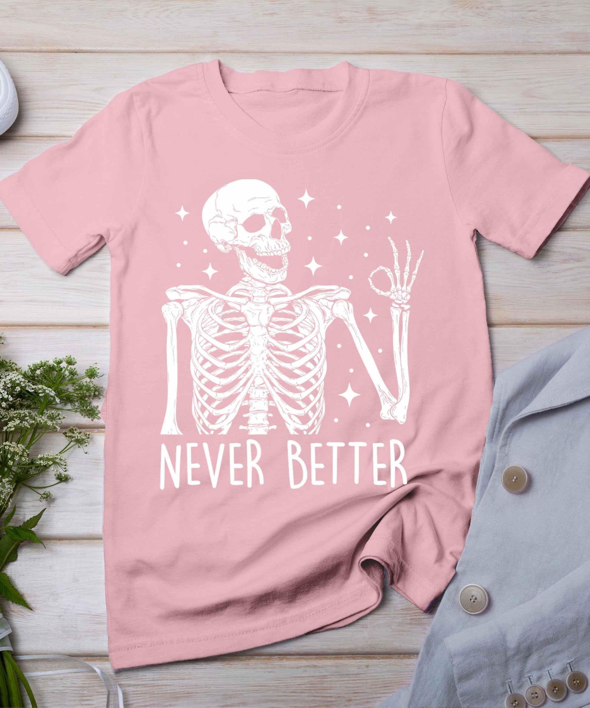 Halloween Shirts For Women Never Better Skeleton Funny Skull T-Shirt