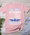 Proud Daughter Of A Air Force Veteran Daughter Veterans Day T-Shirt