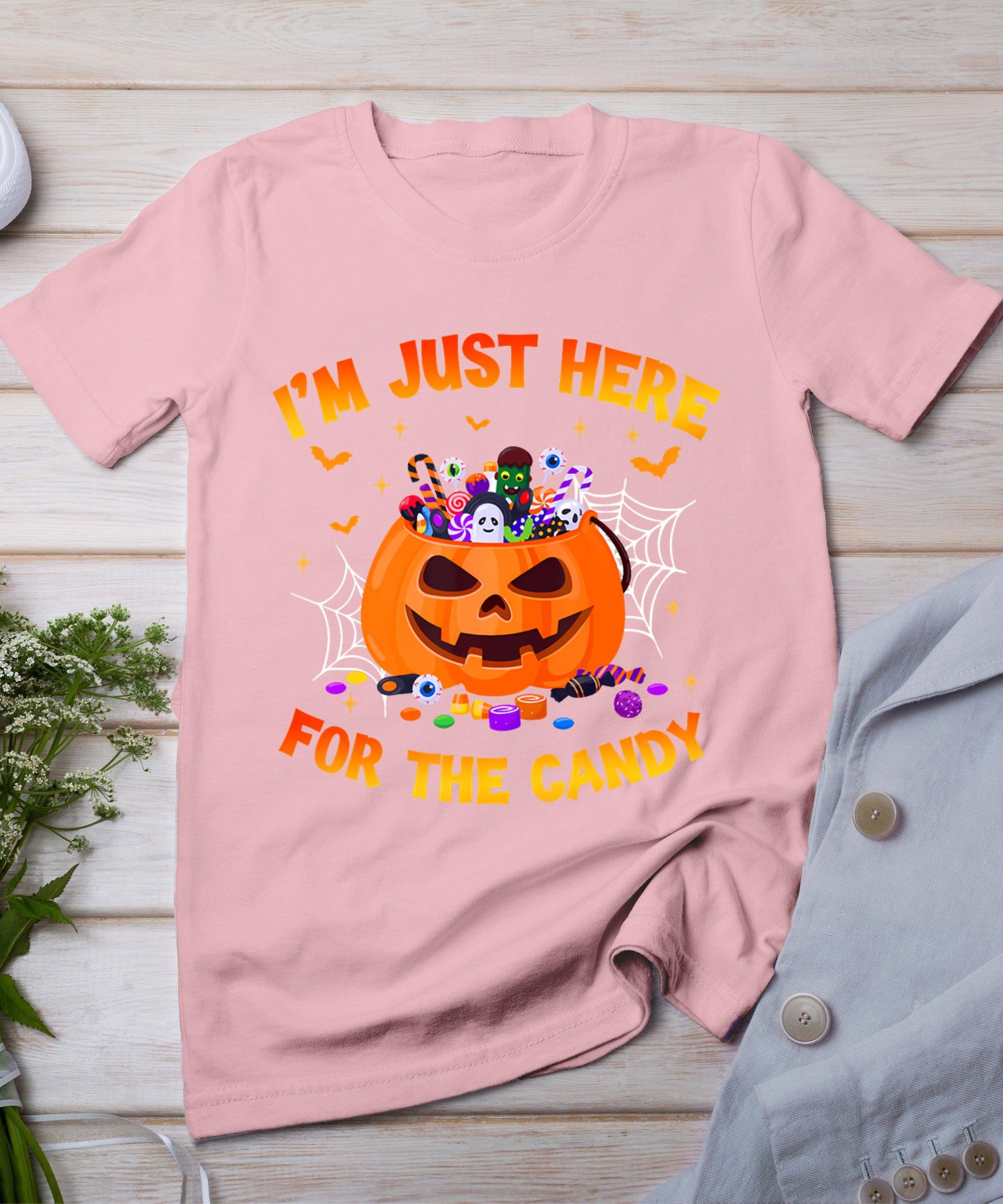 I'm Just Here For The Candy Funny Halloween Trick Or Treat T-Shirt