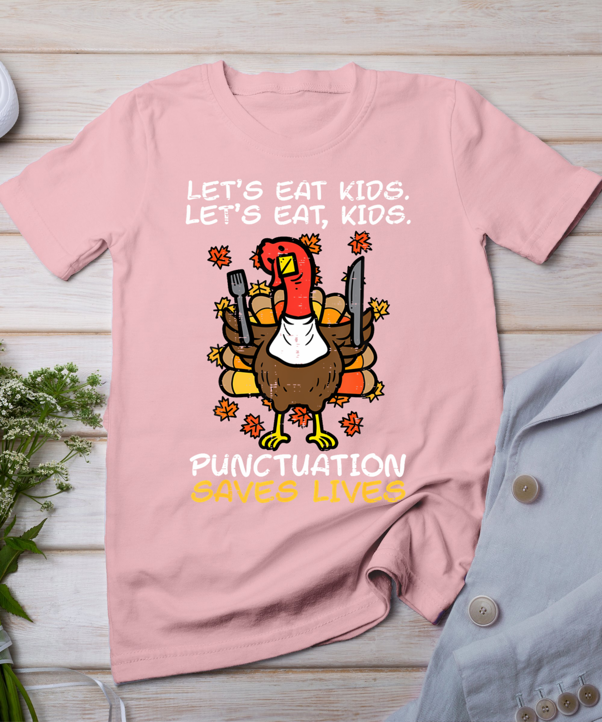 Funny Thanksgiving Teacher Turkey Lets Eat Kids Punctuation T-Shirt