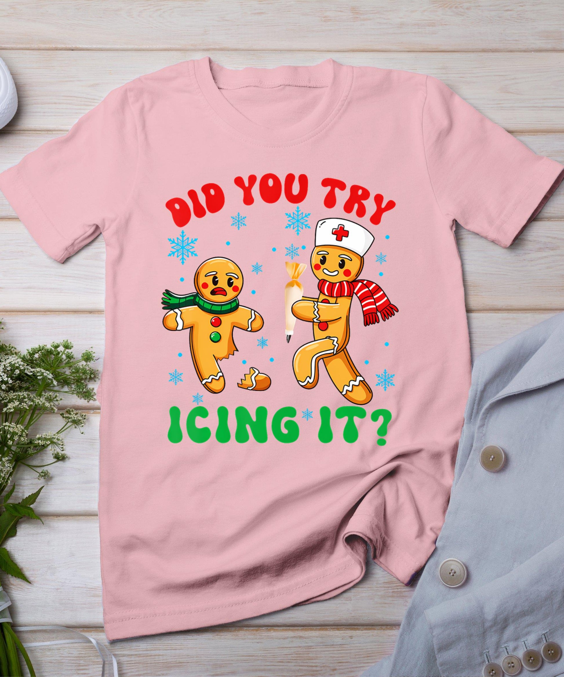 Funny Christmas Nurse Did You Try Icing It Gingerbread Man T-Shirt