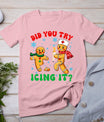 Funny Christmas Nurse Did You Try Icing It Gingerbread Man T-Shirt