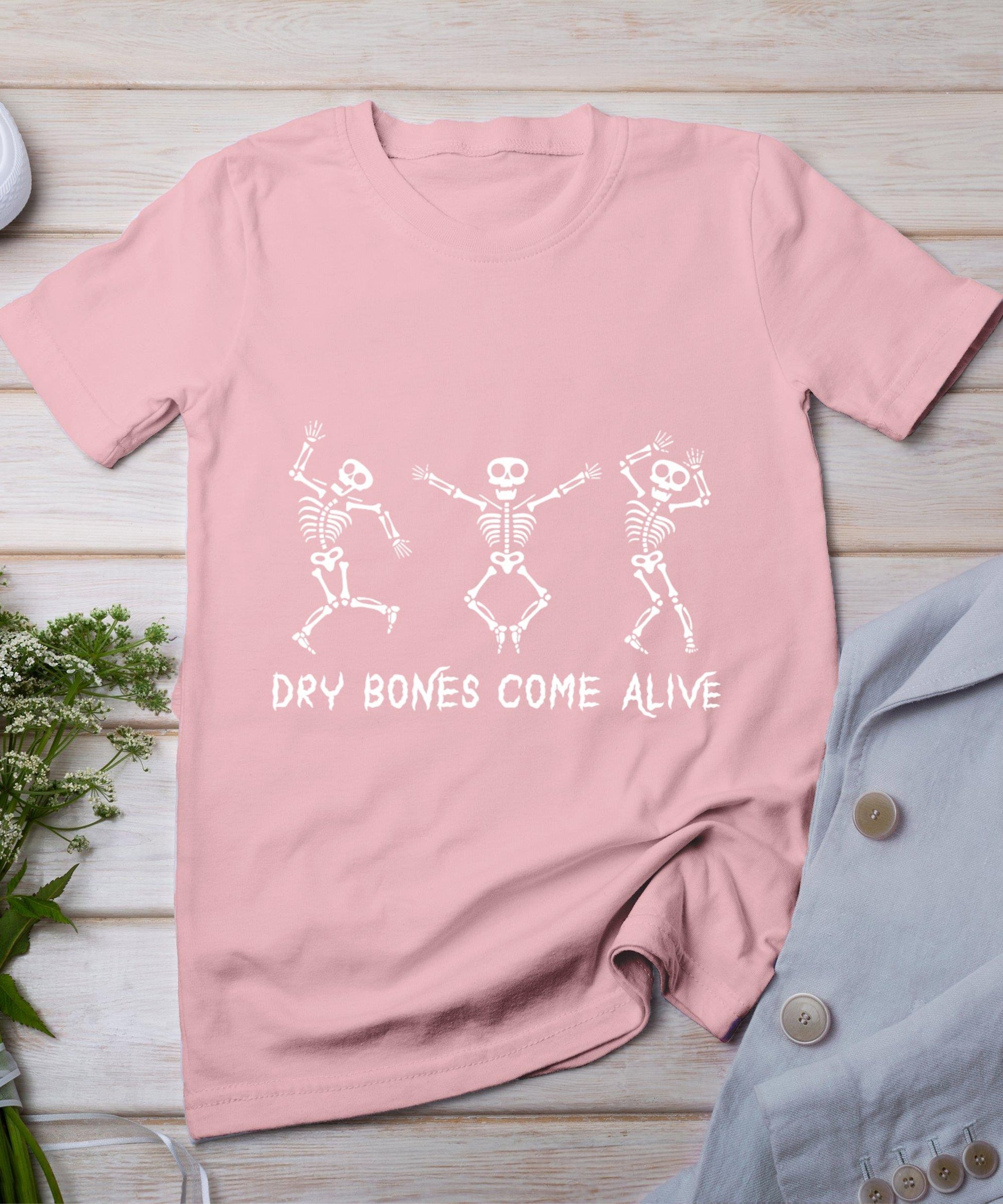 Dancing Skeleton Bible Verse Dry Bones Come Alive Christian T-Shirt