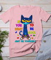 Cat If You Want To Be Cool Just Be Yourself Autism Warrior T-Shirt