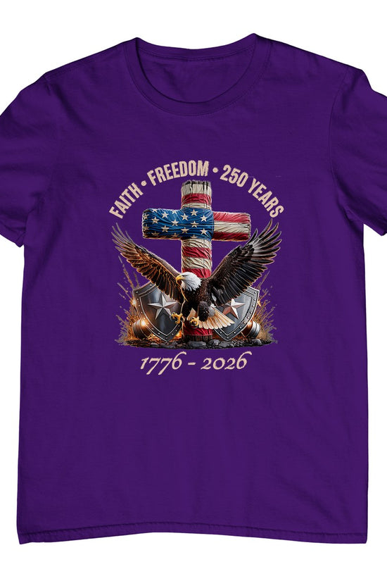 Faith Freedom 250 Years 250th Anniversary USA Independence T-Shirt