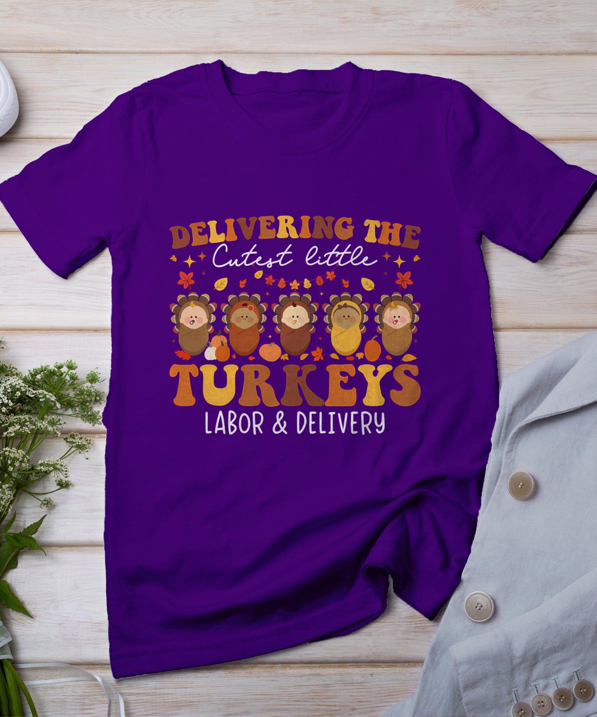 Delivering The Cutest Turkeys Labor  Delivery Thanksgiving T-Shirt