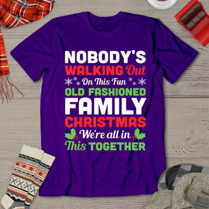 Christmas Nobody's Walking Out On This Fun Old Fashioned T-Shirt